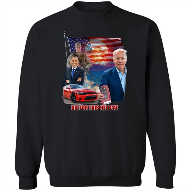 Die For This Hellcat Joe Biden Barack Obama T Shirt Die For This Hellcat Joe Biden Barack Obama T Shirt