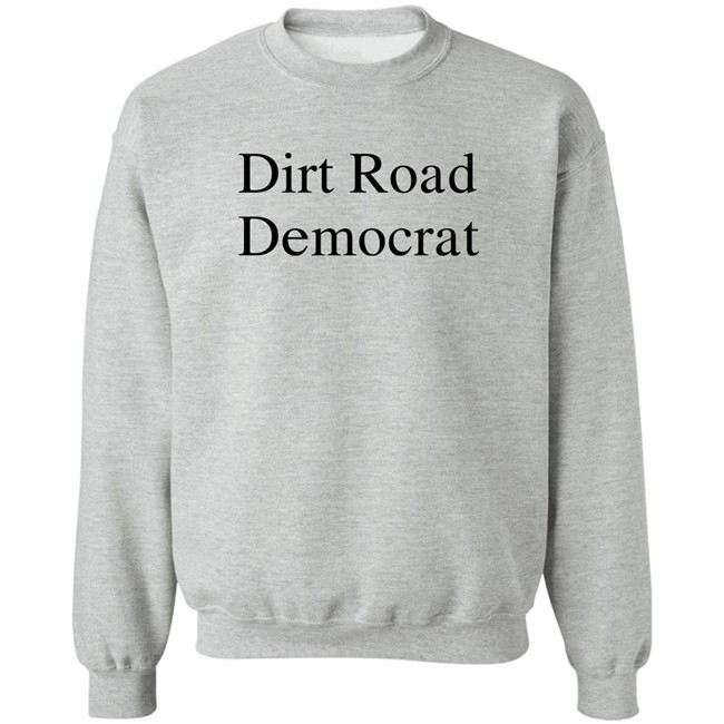 Dirt Road Democrat Sweatshirt Jessica Piper For Missouri