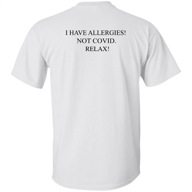 Trevor Donovan I Have Allergies Not Covid Relax T Shirt