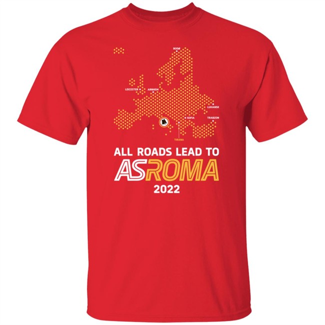 As Roma Merchandise All Roads Lead To As Roma 2022 Shirts Roma'nın Şampiyonluk T Shirts