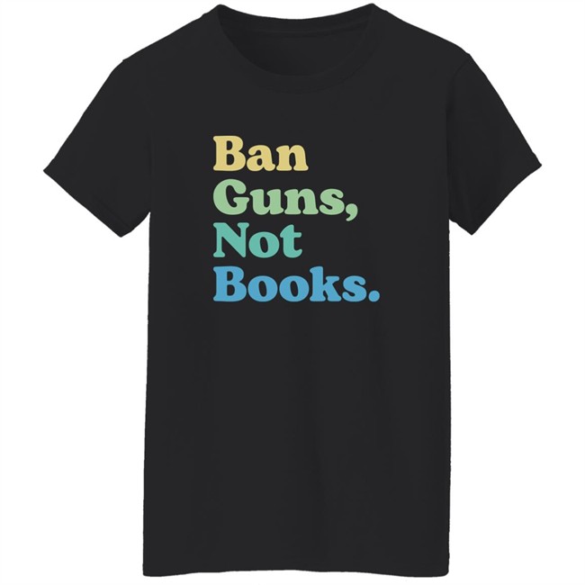 Pavlovitz Shop Ban Guns Not Books Shirt John Pavlovitz
