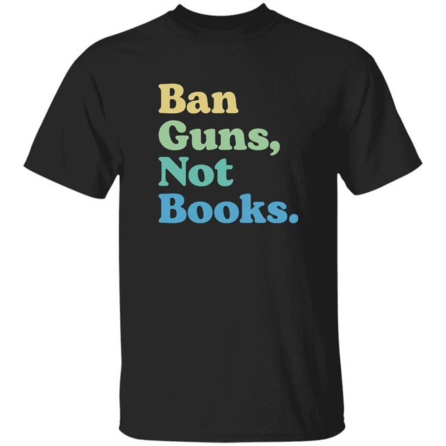 Ban Guns Not Books Shirt John Pavlovitz Pavlovitz Shop John Pavlovitz Ban Guns Not Books Shirt Pavlovitz Shop