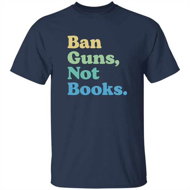 Ban Guns Not Books Shirt John Pavlovitz Pavlovitz Shop John Pavlovitz Pavlovitz Shop Ban Guns Not Books Shirt