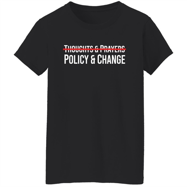 Meena Bewtra Thoughts & Prayers Policy & Change Shirt Meena Bewtra Thoughts & Prayers Policy & Change Shirt