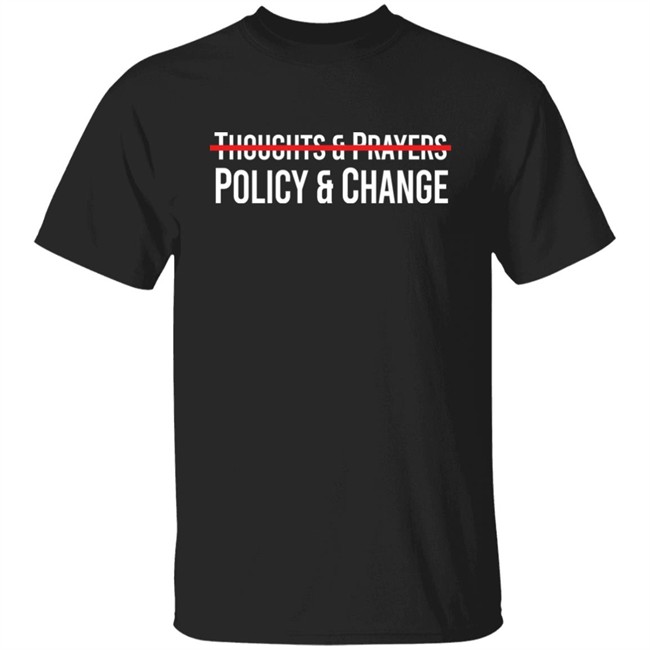 Meena Bewtra Thoughts & Prayers Policy & Change Shirt Thoughts & Prayers Policy & Change Shirt Meena Bewtra