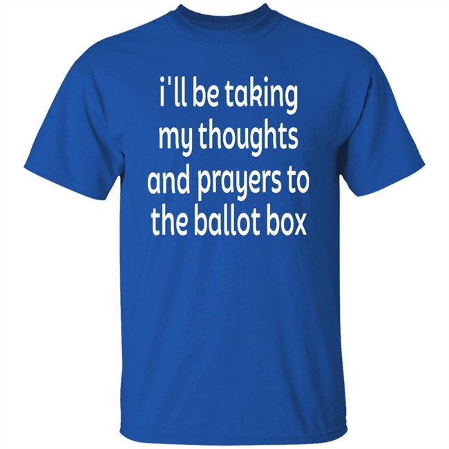 Colin Kaepernick Emily Winston I'll Be Taking My Thoughts And Prayers To The Ballot Box Shirt I'll Be Taking My Thoughts And Prayers To The Ballot Box Shirt Colin Kaepernick Emily Winston