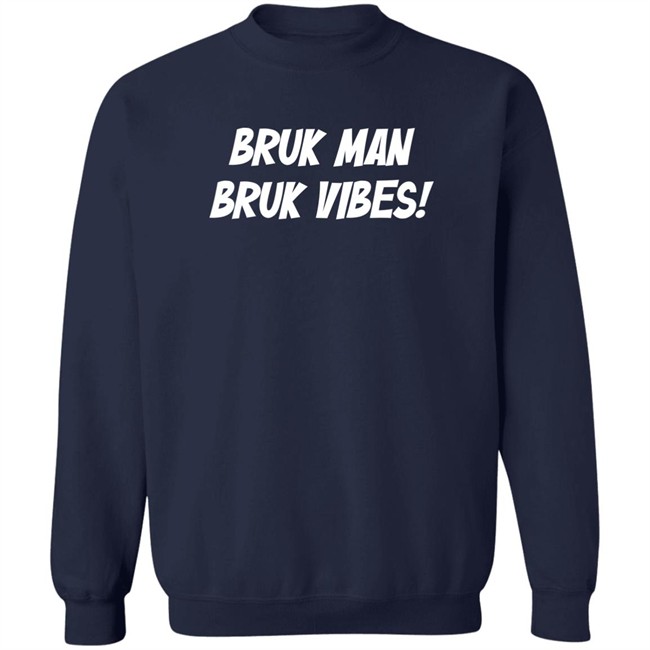 Danirooksxo Bruk Man Bruk Vibes Shirt Danirooksxo Bruk Man Bruk Vibes Shirt