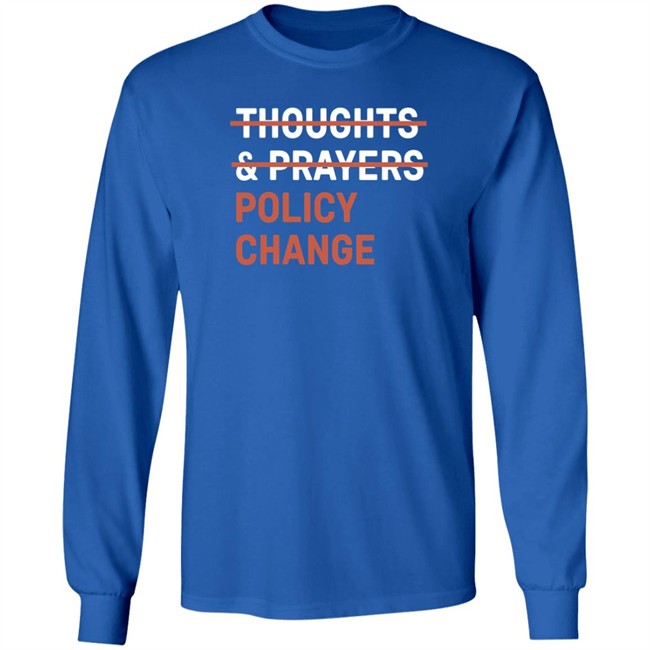 Tony Myriad Thoughts & Prayers Policy Change Shirt Thoughts & Prayers Policy Change Shirt Tony Myriad