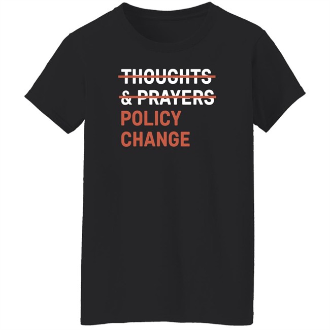 Tony Myriad Thoughts & Prayers Policy Change Shirt Tony Myriad Thoughts & Prayers Policy Change Shirt