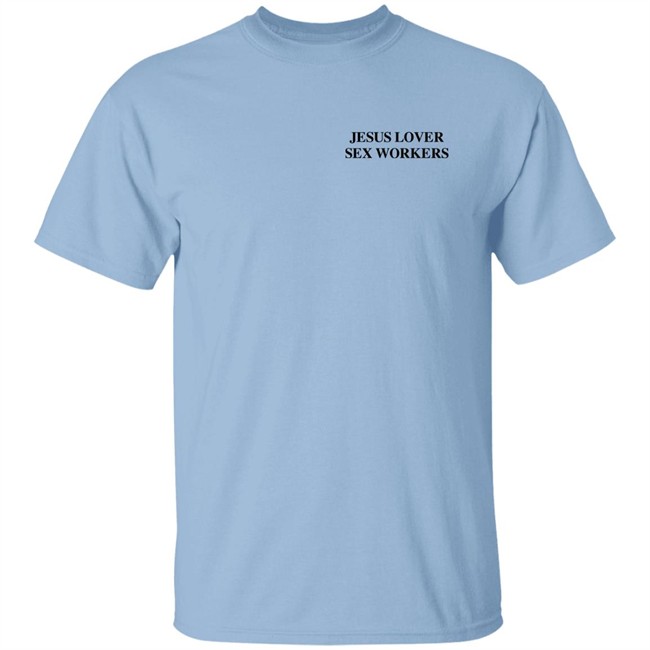 Jesus Loves Sex Workers T Shirt Astraeagoods Merch Jesus Loves Sex Workers T Shirt Astraeagoods Merch