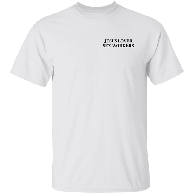 Jesus Loves Sex Workers T Shirt Astraeagoods Merch Astraeagoods Merch Jesus Loves Sex Workers T Shirt