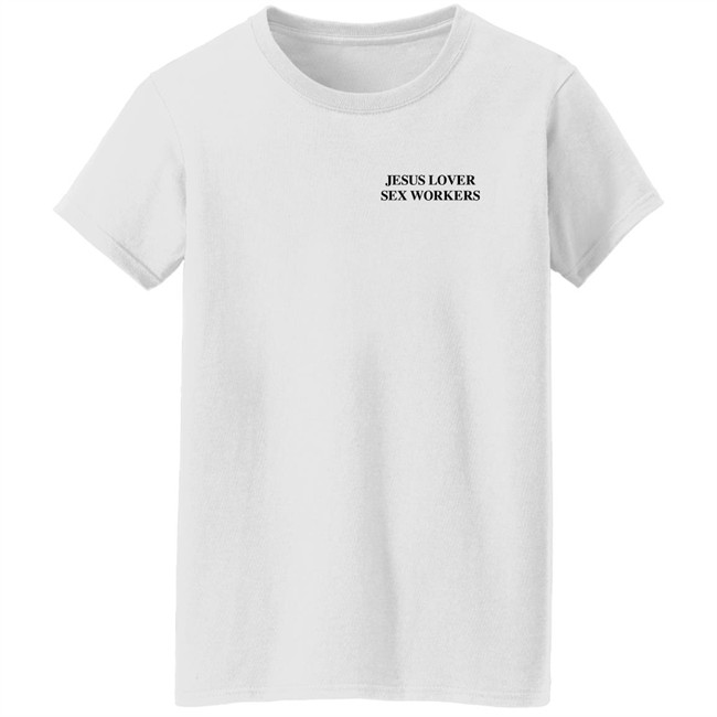 Jesus Loves Sex Workers T Shirt Astraeagoods Merch