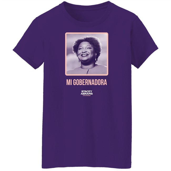 Stacey Abrams Governor Mi Gobernadora Tee Shirt Stacey Abrams Merch Stacey Abrams Merch Stacey Abrams Governor Mi Gobernadora Tee Shirt