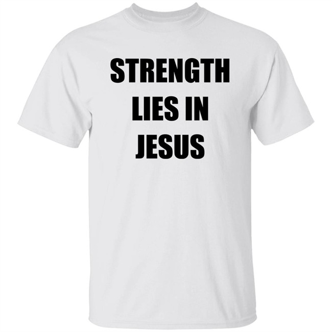Los Blancos Live Strength Lies In Jesus Shirt David Alaba Strength Lies In Jesus Shirt Los Blancos Live David Alaba