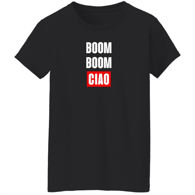 Shop Money Heist Merch Store Boom Boom Ciao Shirt