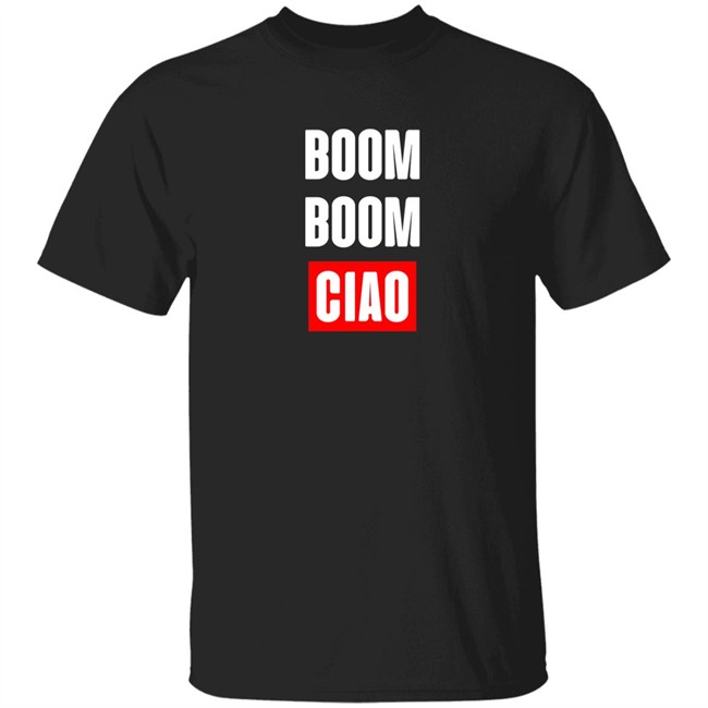 Shop Money Heist Merch Store Boom Boom Ciao Shirt Shop Money Heist Merch Store Boom Boom Ciao Shirt