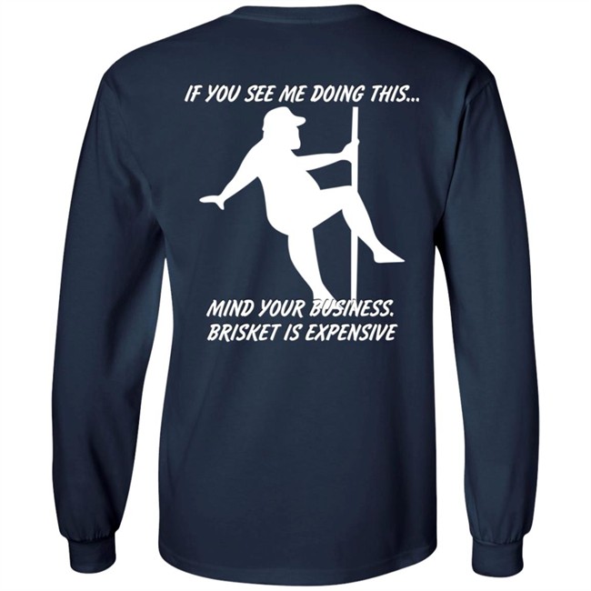 If You See Me Doing This Mind Your Business Brisket Is Expensive T Shirt Myers Masterpieces Ramtuff02 If You See Me Doing This Mind Your Business Brisket Is Expensive T Shirt Myers Masterpieces Ramtuff02