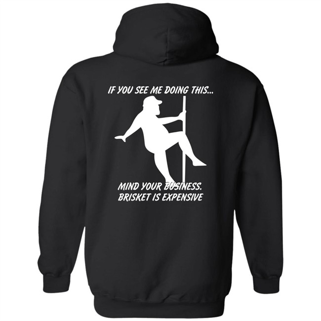 If You See Me Doing This Mind Your Business Brisket Is Expensive T Shirt Myers Masterpieces Ramtuff02 Myers Masterpieces Ramtuff02 If You See Me Doing This Mind Your Business Brisket Is Expensive T Shirt