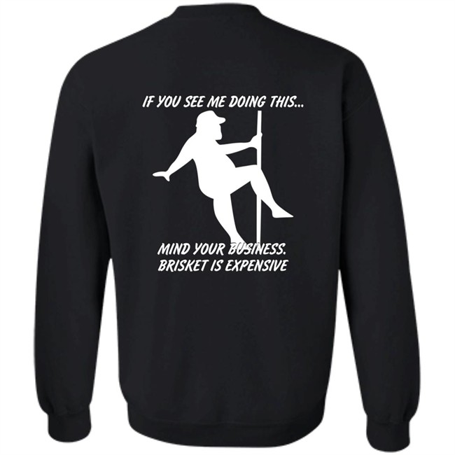 If You See Me Doing This Mind Your Business Brisket Is Expensive T Shirt Myers Masterpieces Ramtuff02 If You See Me Doing This Mind Your Business Brisket Is Expensive T Shirt Myers Masterpieces Ramtuff02