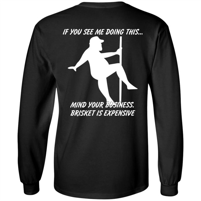 If You See Me Doing This Mind Your Business Brisket Is Expensive T Shirt Myers Masterpieces Ramtuff02 If You See Me Doing This Mind Your Business Brisket Is Expensive T Shirt Myers Masterpieces Ramtuff02