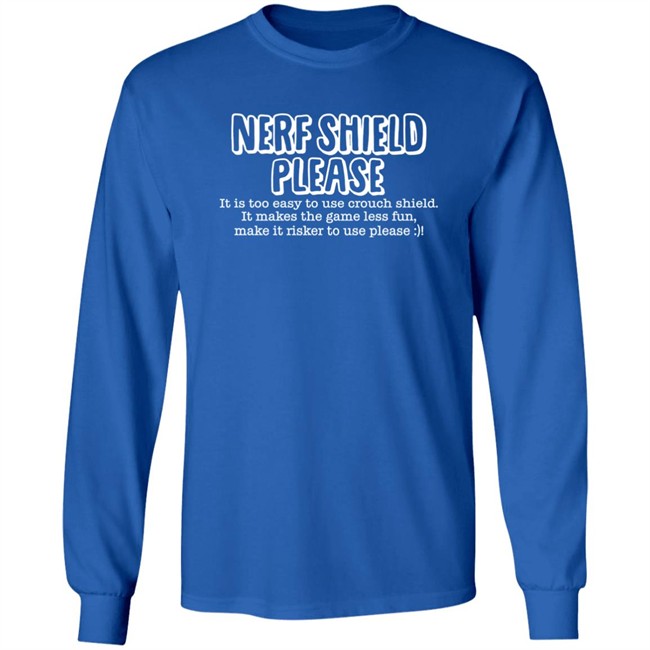 Nerf Shield Please It Is Too Easy To Use Crouch Shield Shirt ScrawtV
