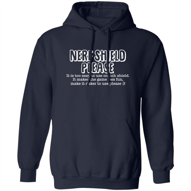 ScrawtV Nerf Shield Please It Is Too Easy To Use Crouch Shield Shirt Nerf Shield Please It Is Too Easy To Use Crouch Shield Shirt ScrawtV