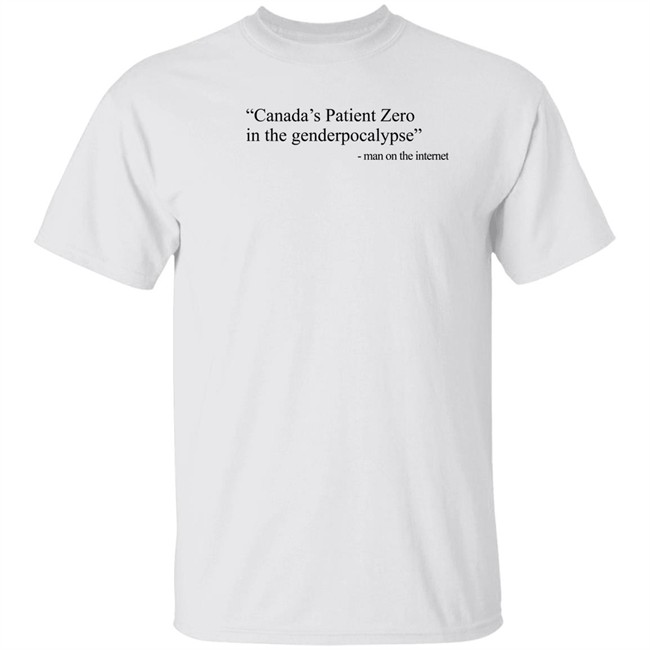 Amanda Jette Knox Canada's Patient Zero In The Genderpocalypse Man On The Internet Shirt Canada's Patient Zero In The Genderpocalypse Man On The Internet Shirt Amanda Jette Knox