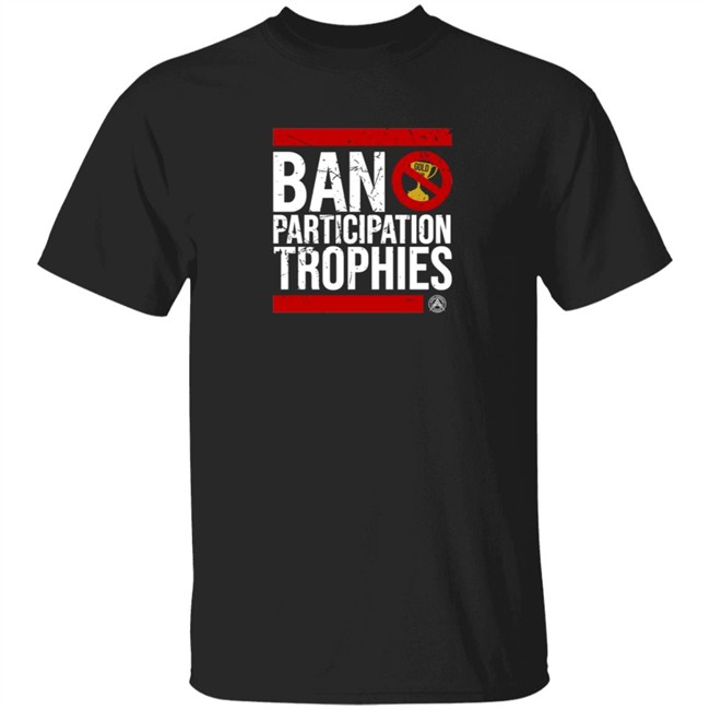 Alpha American Apparel Ban Participation Trophies Shirt