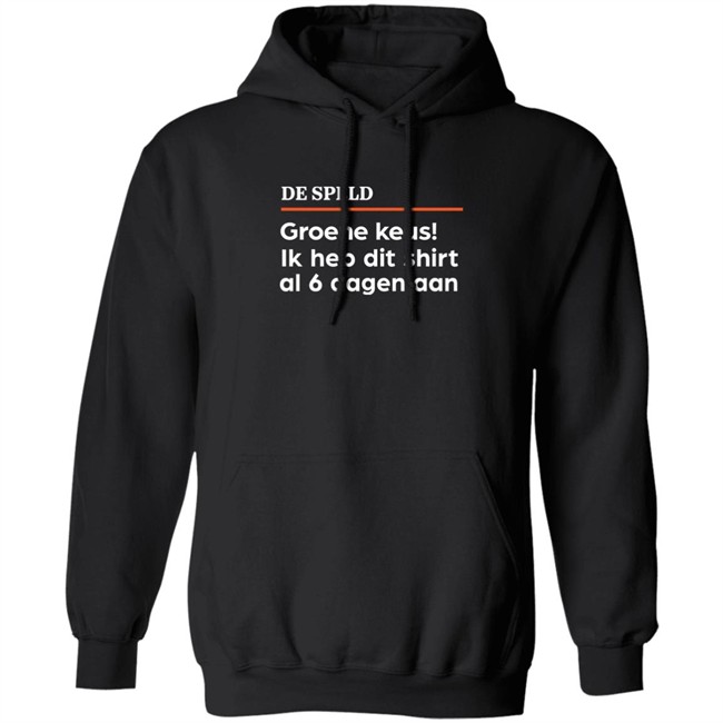 De Speld Groene Keus Ik Heb Dit Shirt Al 6 Dagen Aan Shirt De Speld Shop De Speld Shop De Speld Groene Keus Ik Heb Dit Shirt Al 6 Dagen Aan Shirt