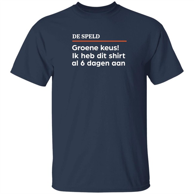 De Speld Groene Keus Ik Heb Dit Shirt Al 6 Dagen Aan Shirt De Speld Shop De Speld Groene Keus Ik Heb Dit Shirt Al 6 Dagen Aan Shirt De Speld Shop