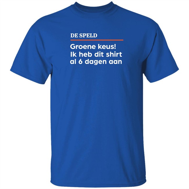 De Speld Groene Keus Ik Heb Dit Shirt Al 6 Dagen Aan Shirt De Speld Shop De Speld Shop De Speld Groene Keus Ik Heb Dit Shirt Al 6 Dagen Aan Shirt