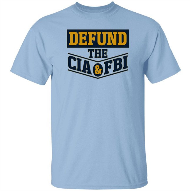 Defund The Cia & Fbi T Shirt Cassady Campbell Merch