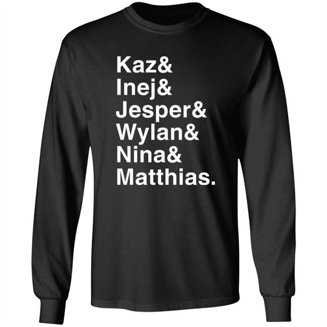 Freddy Carter Kaz & Inej & Jesper & Wylan & Nina & Matthias Shirt Freddy Carter Kaz & Inej & Jesper & Wylan & Nina & Matthias Shirt