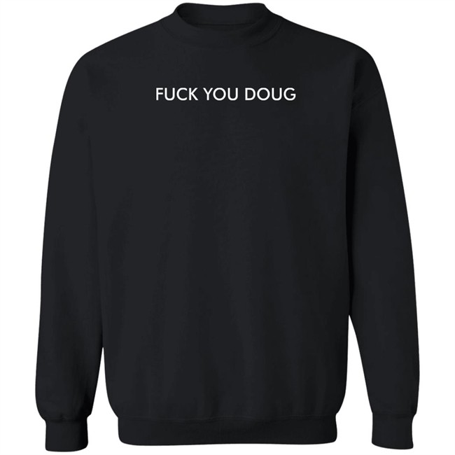 Dean Blundell Merch FCk You Doug T Shirt FCk You Doug T Shirt Dean Blundell Merch