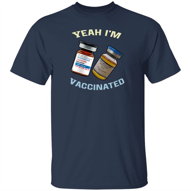 Yeah I'm Vaccinated T Shirt