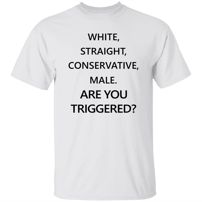 White Straight Conservative Male Are You Triggered Shirt MONTERO LilNasX