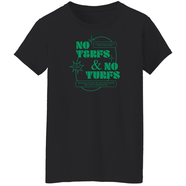 No Terfs And No Turfs T Shirt Ej Chong Merch Ej Chong Merch No Terfs And No Turfs T Shirt