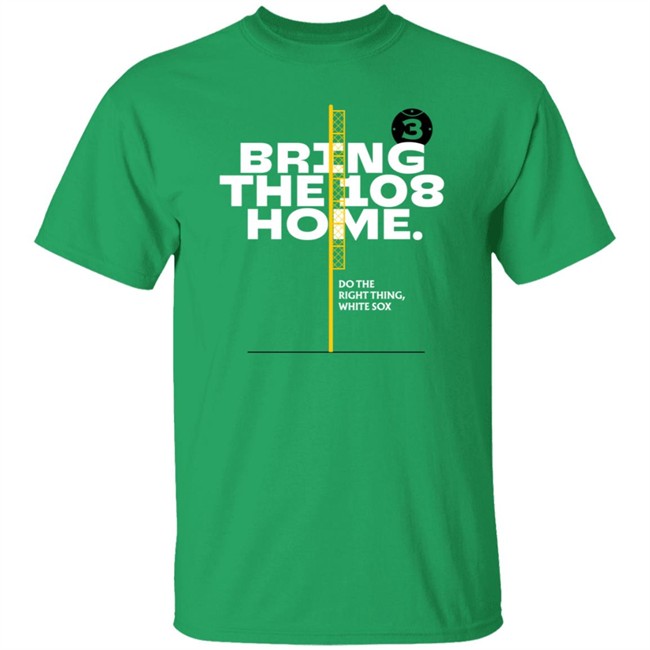 Bring The 108 Home T Shirt