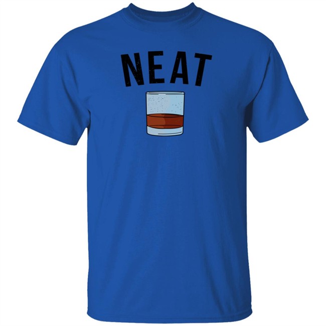 Famous In Real Life Whiskey Neat T Shirt