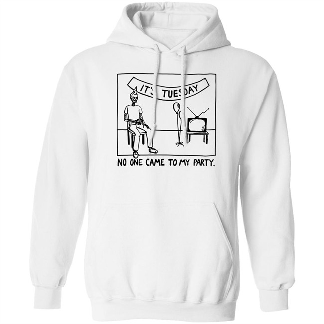 It's Tuesday No One Came To My Party Shirt Drew Gooden Merch It's Tuesday No One Came To My Party Shirt Drew Gooden Merch
