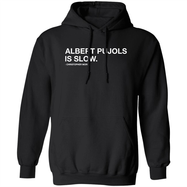 Albert Pujols Is Slow Christopher Morel Shirt Obvious Shirts Albert Pujols Is Slow Christopher Morel Shirt Obvious Shirts