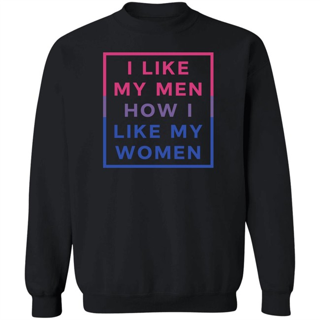 I Like My Men How I Like My Women Shirt Playwithjambo