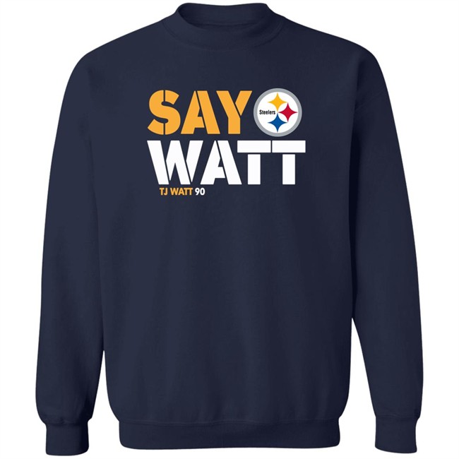 The Steelers Pro Shop Pittsburgh Steelers Say Watt Tj Watt 90 Shirt Mark Kaboly Mark Kaboly The Steelers Pro Shop Pittsburgh Steelers Say Watt Tj Watt 90 Shirt
