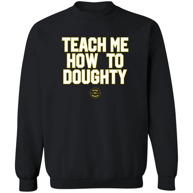 Jacques Doucet LSU Baseball Teach Me How To Doughty One Team One Podcast Shirt