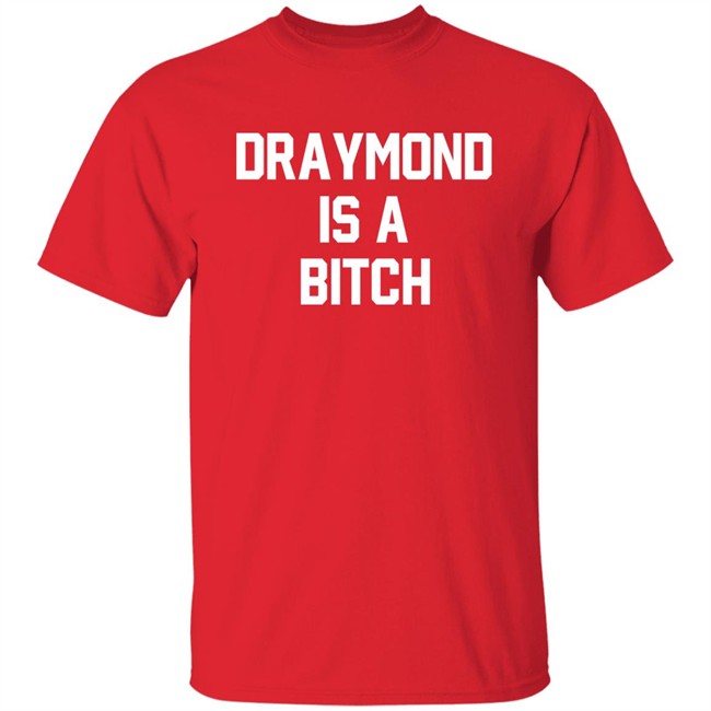 Draymond Is A Bitch Shirt Barstool Sports Store D Is A B