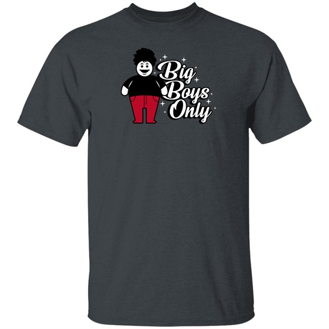 Big Boys Only T Shirt Rosscreations Merch Big Boys Only T Shirt Rosscreations Merch