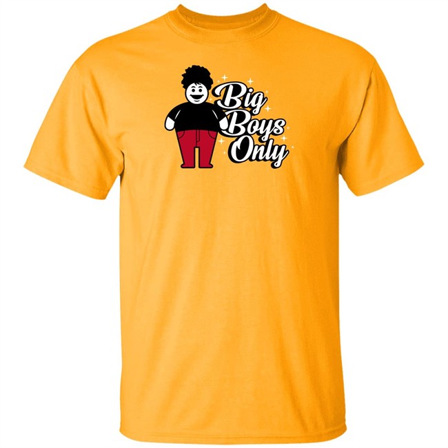 Big Boys Only T Shirt Rosscreations Merch Big Boys Only T Shirt Rosscreations Merch