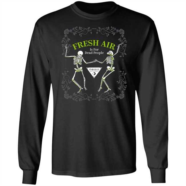 Morbid Fresh Air T Shirt Is For Dead People Wondery Morbid Merch Morbid Fresh Air T Shirt Is For Dead People Wondery Morbid Merch