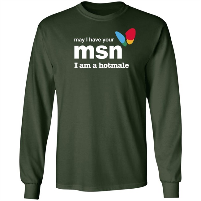 May I Have Your Msn I Am A Hotmale Shirt Shirts That Go Hard May I Have Your Msn I Am A Hotmale Shirt Shirts That Go Hard