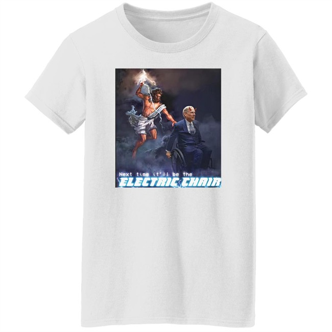 Next Time It'll Be The Electric Chair Greg Abbott Shirt Ethan Klein